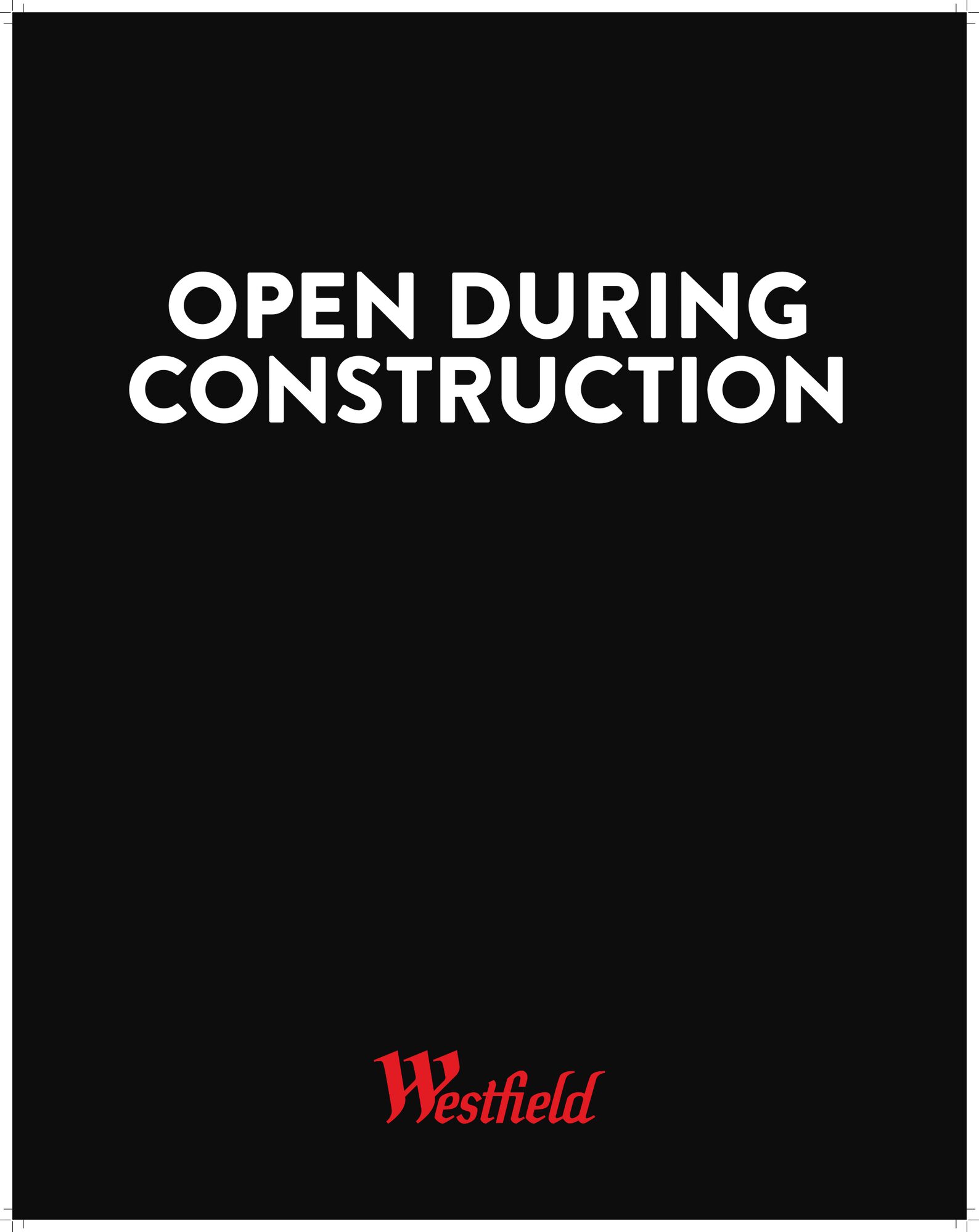 Open During Construction poster. 22 x 28 in.